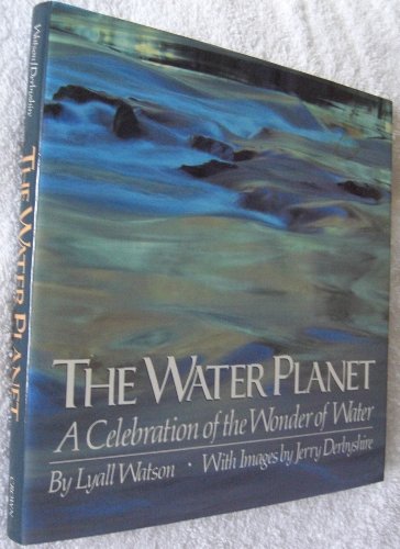 Stock image for The Water Planet : A Celebration of the Wonder of Water for sale by Better World Books