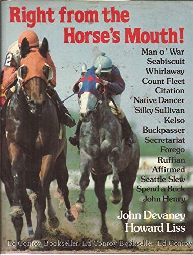 Imagen de archivo de Right from the Horse's Mouth: The Lives and Races of America's Great Thoroughbreds As Told in Their Own Words a la venta por HPB-Ruby