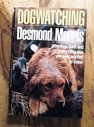 Stock image for Dogwatching : Why Dogs Bark and Other Canine Mysteries Explained for sale by Better World Books