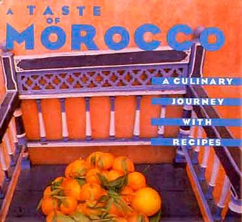 Imagen de archivo de A Taste of Morocco: A Culinary Journey with Recipes a la venta por Half Price Books Inc.