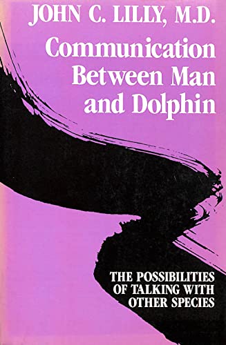 9780517565643: Communication Between Man and Dolphin: The Possibilities of Talking With Other Species