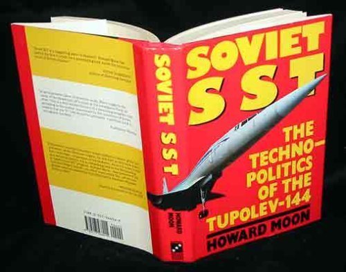 9780517566015: The Soviet Sst: The Technopolitics of the Tupolev-144