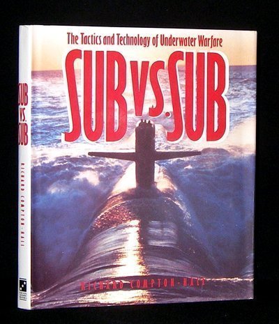 Beispielbild fr Submarine Versus Submarine: The Tactics and Technology of Underwater Confrontation zum Verkauf von Argosy Book Store, ABAA, ILAB