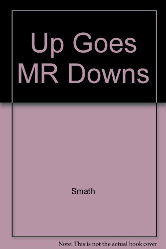 UP GOES MR DOWNS (9780517566237) by Jerry Smath