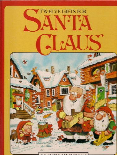 Twelve Gifts for Santa Claus (9780517566312) by Kunnas, Mauri