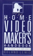 Imagen de archivo de Home Video Makers Handbook: How to Make Your Own Videos a la venta por HPB-Diamond