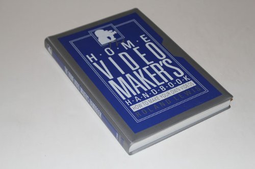 Stock image for Home Video Makers Handbook: How to Make Your Own Videos for sale by HPB-Diamond