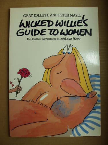9780517566527: Wicked Willie's Guide to Women: Further Adventures of Mans Best Friend