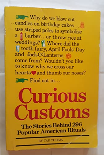 9780517566541: Curious Customs: The Stories Behind 296 Popular American Rituals