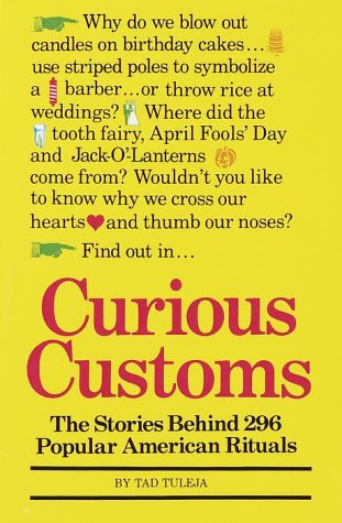 9780517566541: Curious Customs: The Stories Behind 296 Popular American Rituals