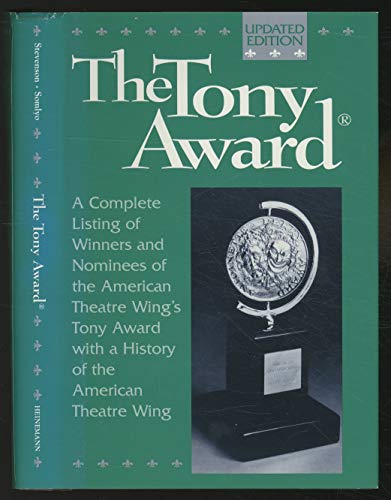 9780517566640: The Tony Award: A Complete Listing with a History of The American Theatre Wing (3rd edition)