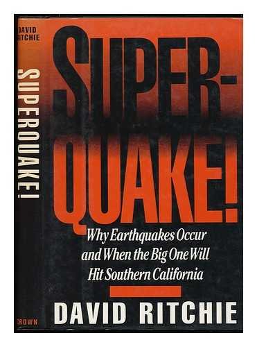 Imagen de archivo de Superquake : Why Earthquakes Occur and When the Big One Will Hit Southern California a la venta por Better World Books