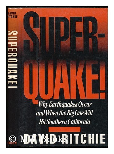 Stock image for Superquake : Why Earthquakes Occur and When the Big One Will Hit Southern California for sale by Better World Books