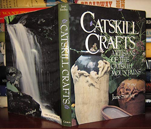 Imagen de archivo de Catskill Crafts Artisans of The Catskill Mountains a la venta por Flying Danny Books