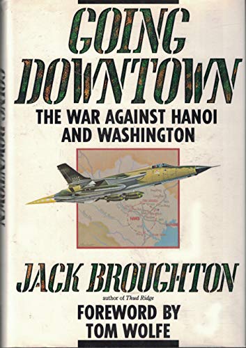 Imagen de archivo de Going Downtown: The War Against Hanoi and Washington a la venta por Goodwill Books