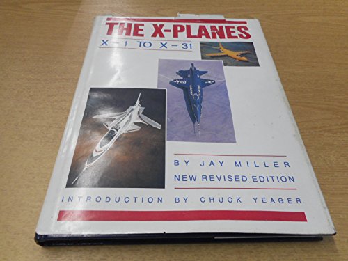 The X Planes: X-1 to X-31 (9780517567494) by Jay Miller; Chuck Yeager