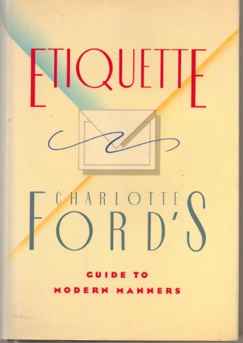 Beispielbild fr Etiquette: Charlotte Ford's Guide to Modern Manners zum Verkauf von Wonder Book