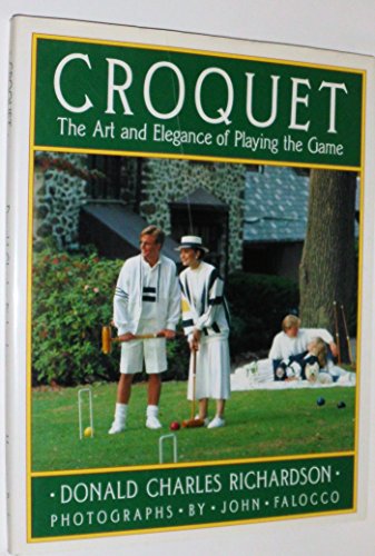 Imagen de archivo de Croquet the Art and Elegance Of Playing the Game a la venta por Wonder Book