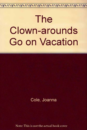 9780517568552: CLOWN AROUNDS GO ON VACATION P (The Clown Arounds)