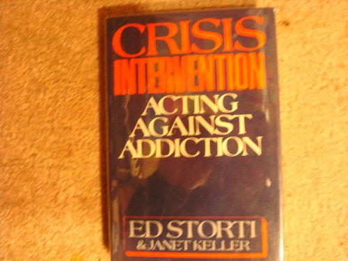 Imagen de archivo de Crisis Intervention: Acting Against Addiction a la venta por Hastings of Coral Springs