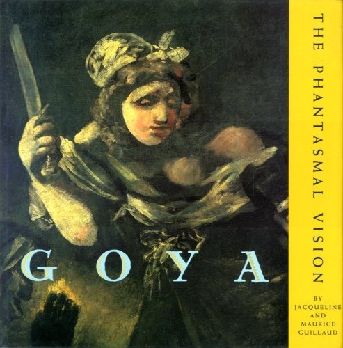 Stock image for Goya the Phantasmal Vision for sale by Samuel Lasenby Bookseller