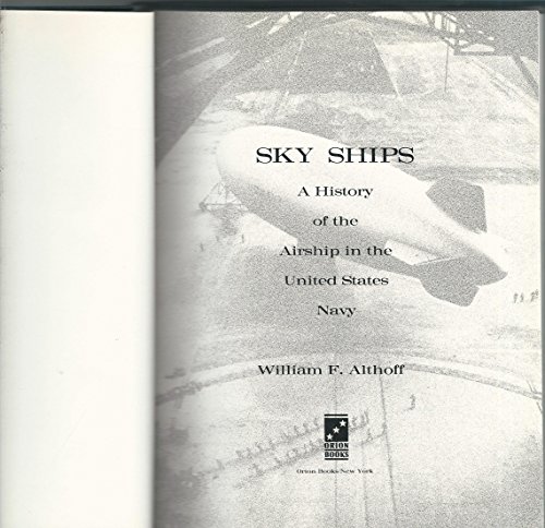 9780517569047: Sky Ships: A History of the Airship in the United States Navy