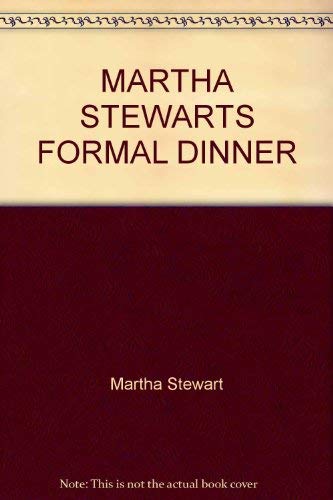 Martha Stewart's Secrets for Entertaining - A Formal Dinner Party (9780517569146) by Stewart, Martha