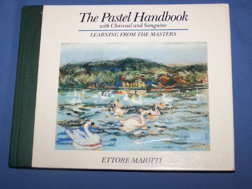 Beispielbild fr The Pastel Handbook with Charcoal and Sanguine: Learning from the Masters zum Verkauf von Wonder Book