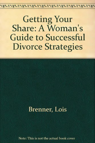 Stock image for Getting Your Share: A Woman's Guide to Successful Divorce Strategies for sale by The Yard Sale Store