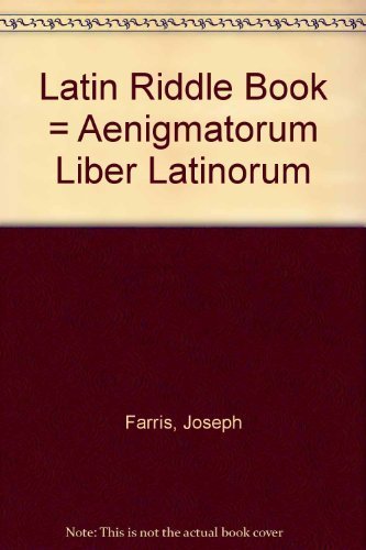 Stock image for The Latin Riddle Book: Aenigmatorum Liber Latinorum for sale by Hawking Books