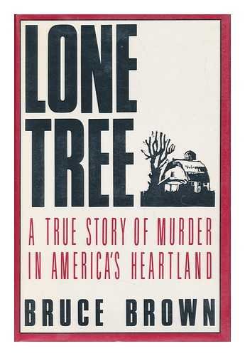 Beispielbild fr The Lone Tree Tragedy : A True Story of Murder in America's Heartland zum Verkauf von Better World Books