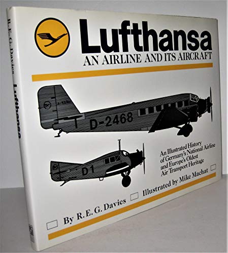 Stock image for Lufthansa: An Airline and Its Aircraft for sale by Powell's Bookstores Chicago, ABAA