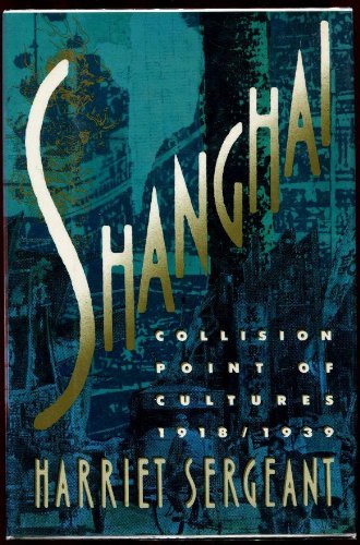 Stock image for Shanghai: Collision Point of Cultures 1918--1939 for sale by ThriftBooks-Dallas