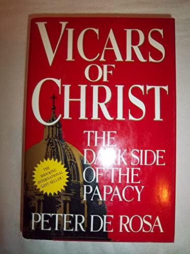 9780517570272: Vicars of Christ: The Dark Side of the Papacy