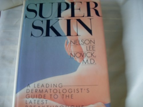 Beispielbild fr Super Skin : A Leading Dermatologist's Guide to Head-to-Toe Skin Care zum Verkauf von Better World Books