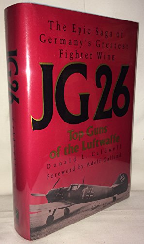 Imagen de archivo de JG 26: Top Guns of the Luftwaffe a la venta por ThriftBooks-Atlanta