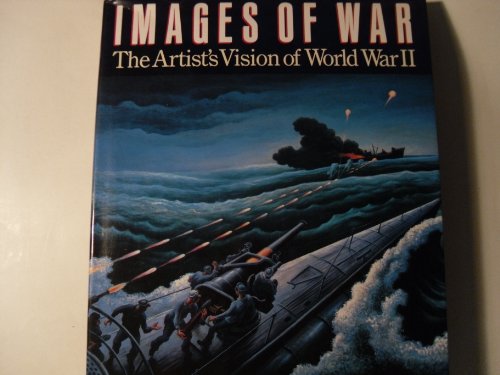 Stock image for Images Of War: The Artist's Vision of World War II for sale by Bemrose Books