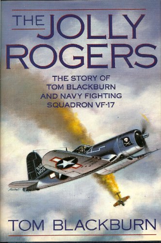 Beispielbild fr JOLLY ROGERS: The Story of Tom Blackburn and Navy Fighting Squadron VF-17 zum Verkauf von Shoemaker Booksellers