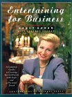 Beispielbild fr Entertaining for Business : Successful Celebrations for Every Professional Occasion zum Verkauf von Better World Books