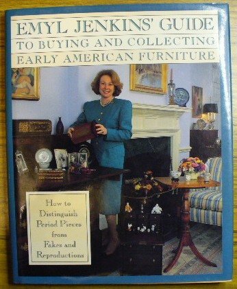 Stock image for Emyl Jenkins' Guide to Buying and Collecting Early American Furniture for sale by Better World Books: West