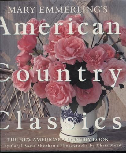 Beispielbild fr Mary Emmerlings American Country Classics: The New American Country Look zum Verkauf von Reuseabook