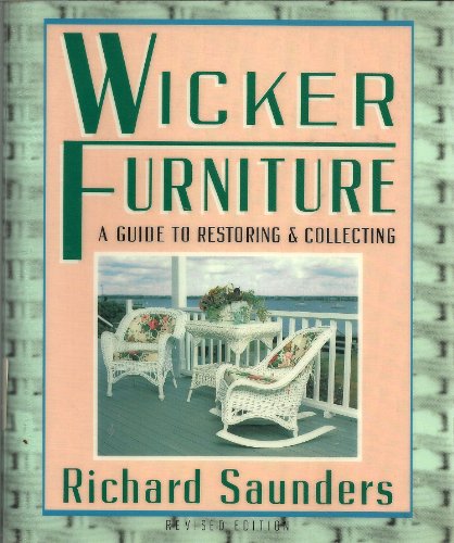 Imagen de archivo de Wicker Furniture: A Guide To Restoring: and Collecting Revised and Updated a la venta por Wonder Book