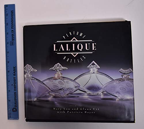 Lalique Perfume Bottles (9780517571910) by Mary Lou Utt; Glenn Utt