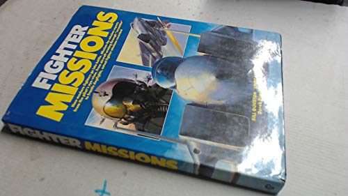 Beispielbild fr Fighter Missions: Modern Air Combat - The View from the Cockpit zum Verkauf von New Legacy Books