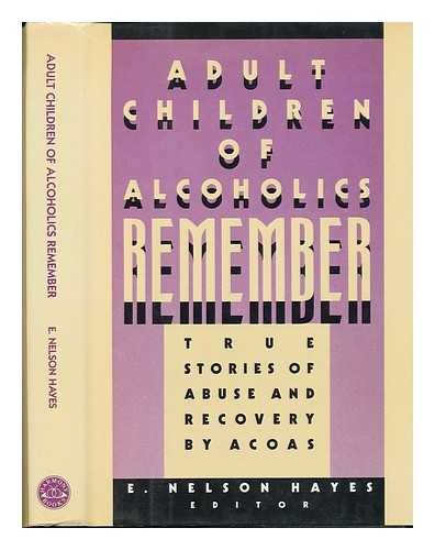 Imagen de archivo de Adult Children of Alcoholics Remember, True Stories of Abuse and Recovery by ACOAS a la venta por Alf Books