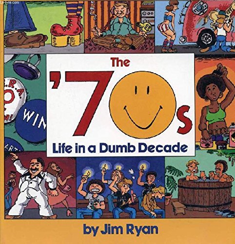 9780517572214: The '70s: Life in a Dumb Decade
