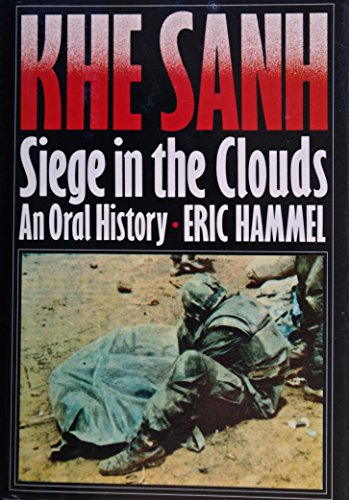 Khe Sanh Seige in the Clouds: An Oral History.