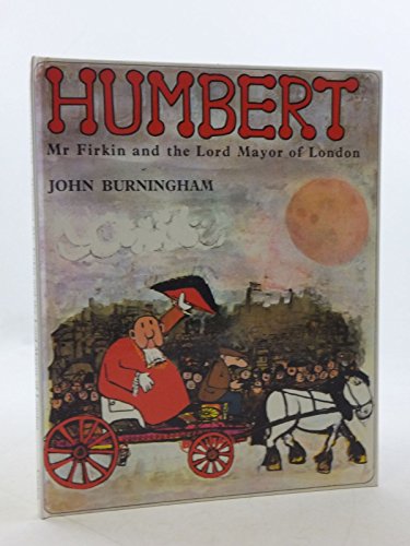 Imagen de archivo de Humbert, Mister Firkin & the Lord Mayor of London a la venta por HPB-Diamond