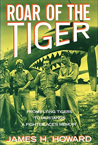 9780517573235: Roar Of The Tiger : From Flying Tigers to Mustangs , A Fighter Ace's Memoir