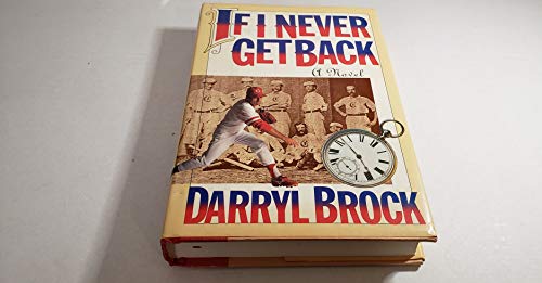 9780517573457: If I Never Get Back: A Novel